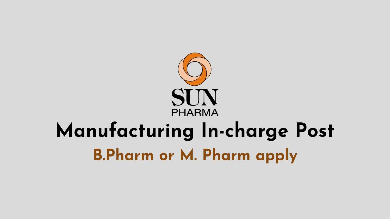 Work as Manufacturing In-charge at Sun Pharma