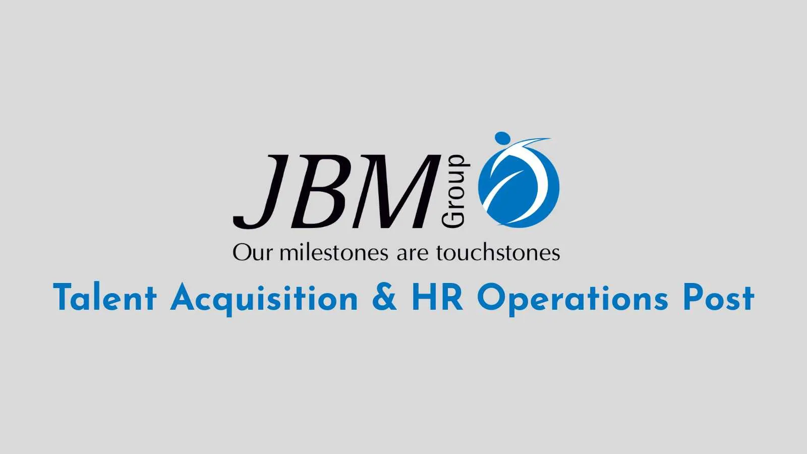 Work as Talent Acquisition & HR Operations at JBM Group