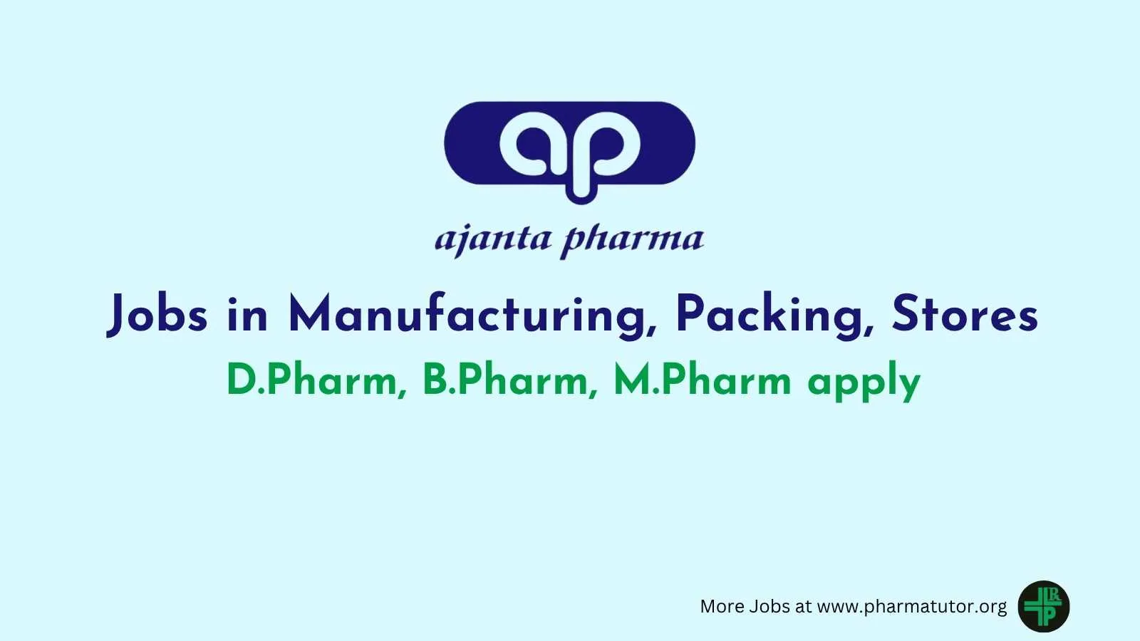 Ajanta Pharma Interview : Jobs in Manufacturing, Packing, Stores