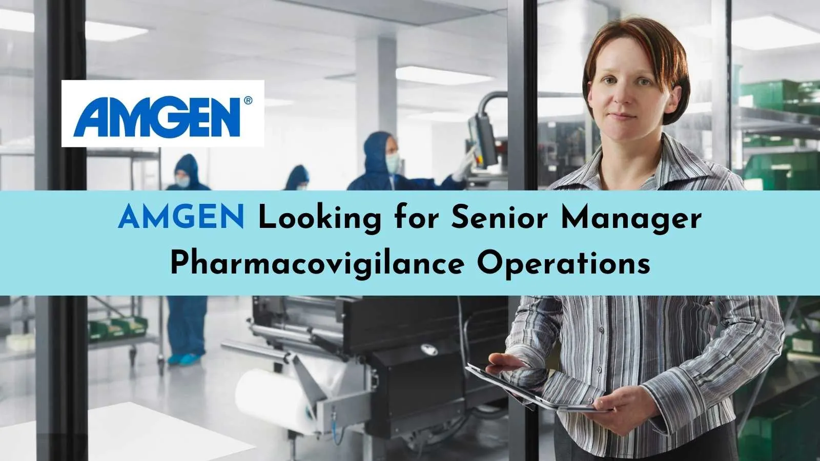 Amgen looking for Senior Manager Pharmacovigilance Operations