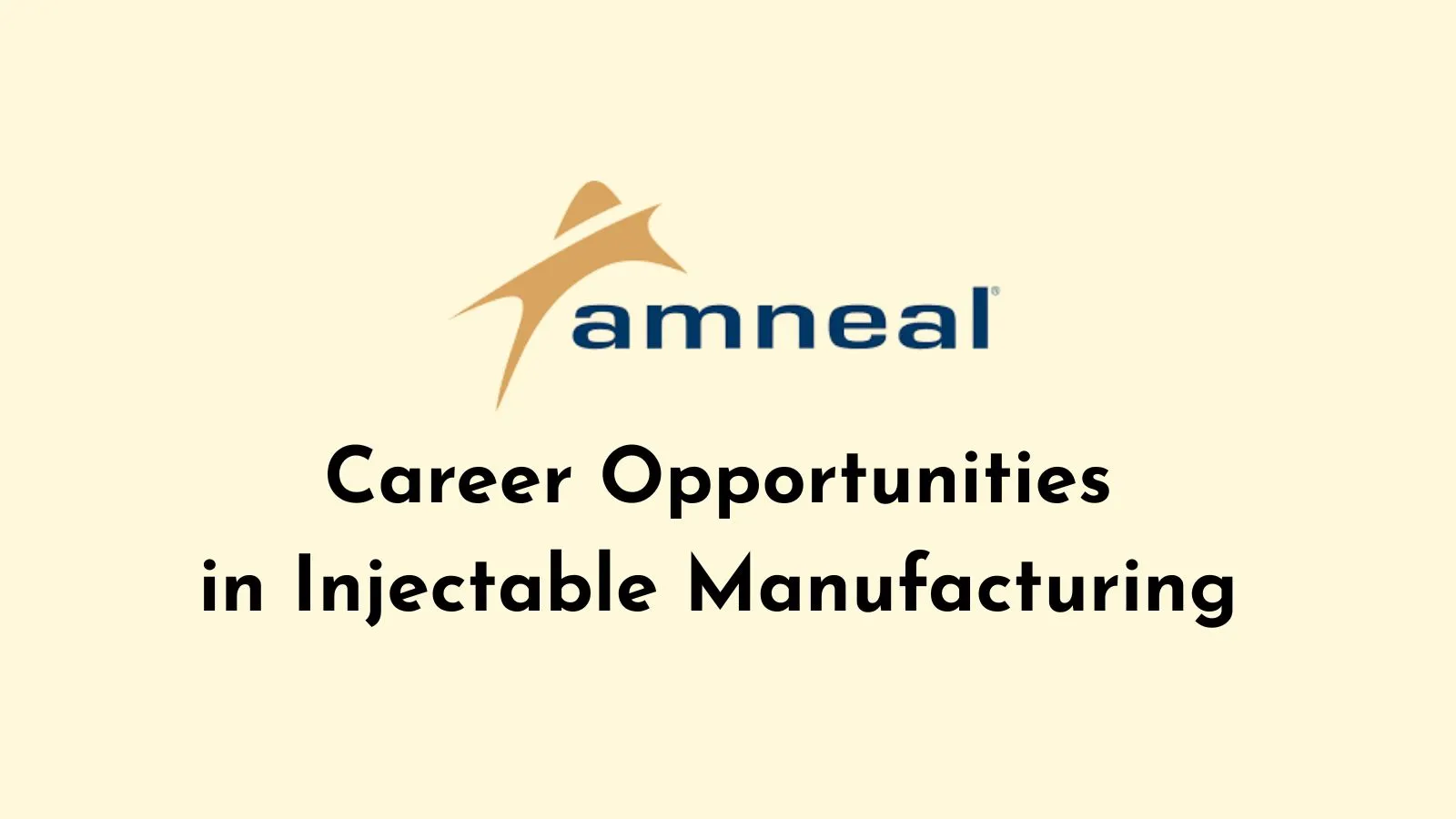 Amneal Pharmaceuticals Opens Career Opportunities in Injectable Manufacturing