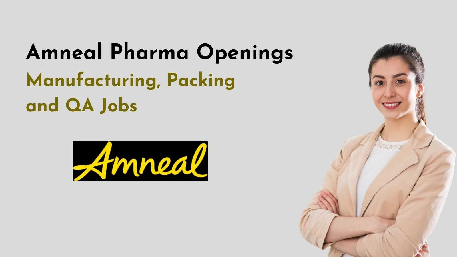 Amneal Pharma Openings : Manufacturing, Packing and QA Jobs