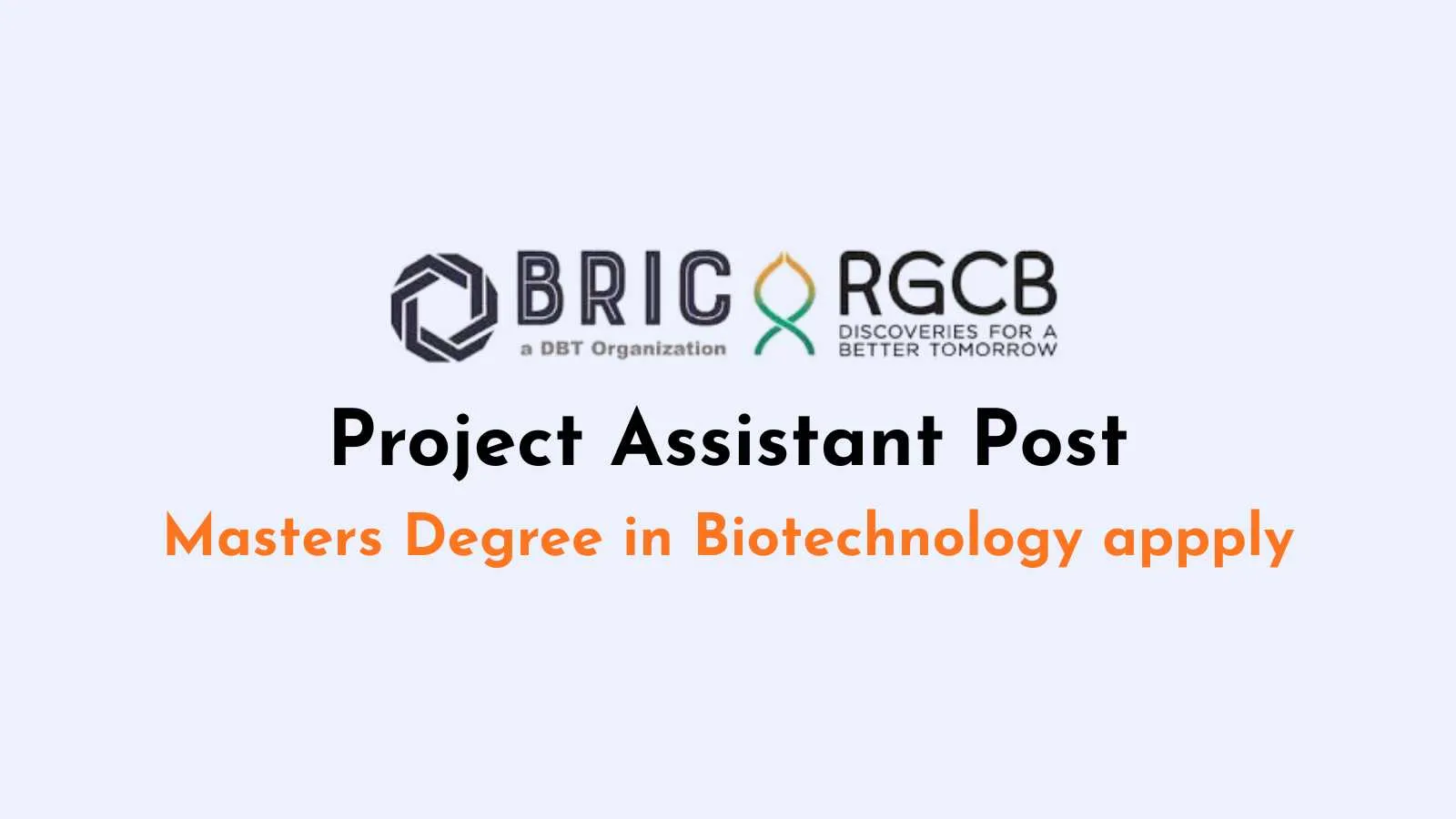 Applications are invited for post of Project Assistant at BRIC-RGCB