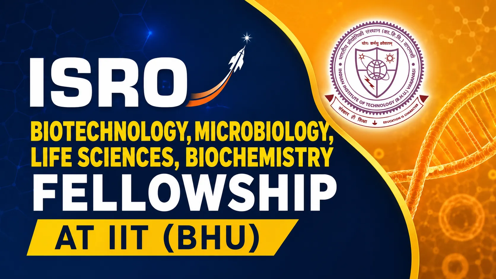 ISRO Biotechnology, Microbiology, Life Sciences, Biochemistry Fellowship at IIT (BHU)