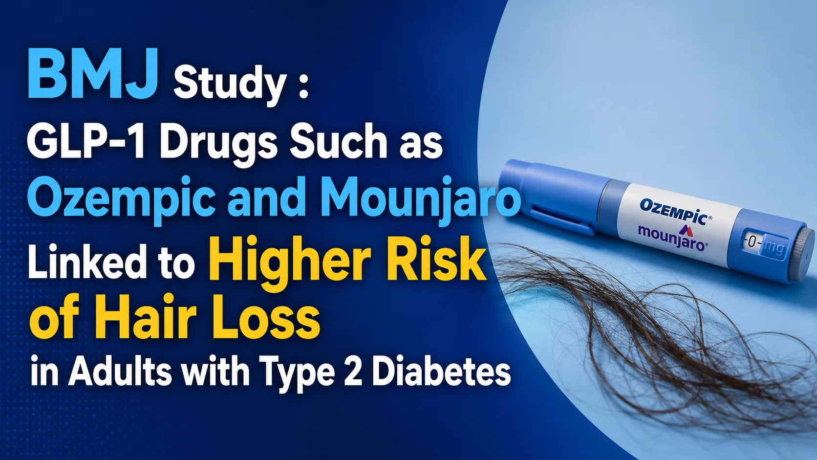 BMJ Study: GLP-1 Drugs Such as Ozempic and Mounjaro Linked to Higher Risk of Hair Loss in Adults with Type 2 Diabetes