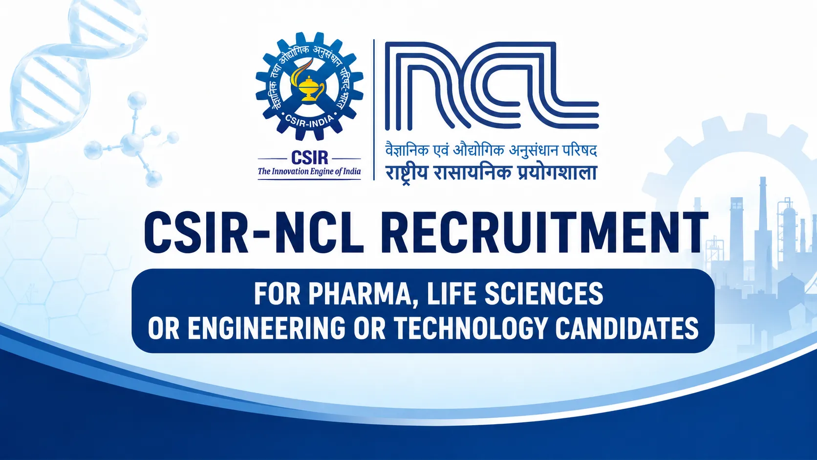 CSIR-NCL Recruitment for Pharma, Life Sciences or Engineering or Technology candidates
