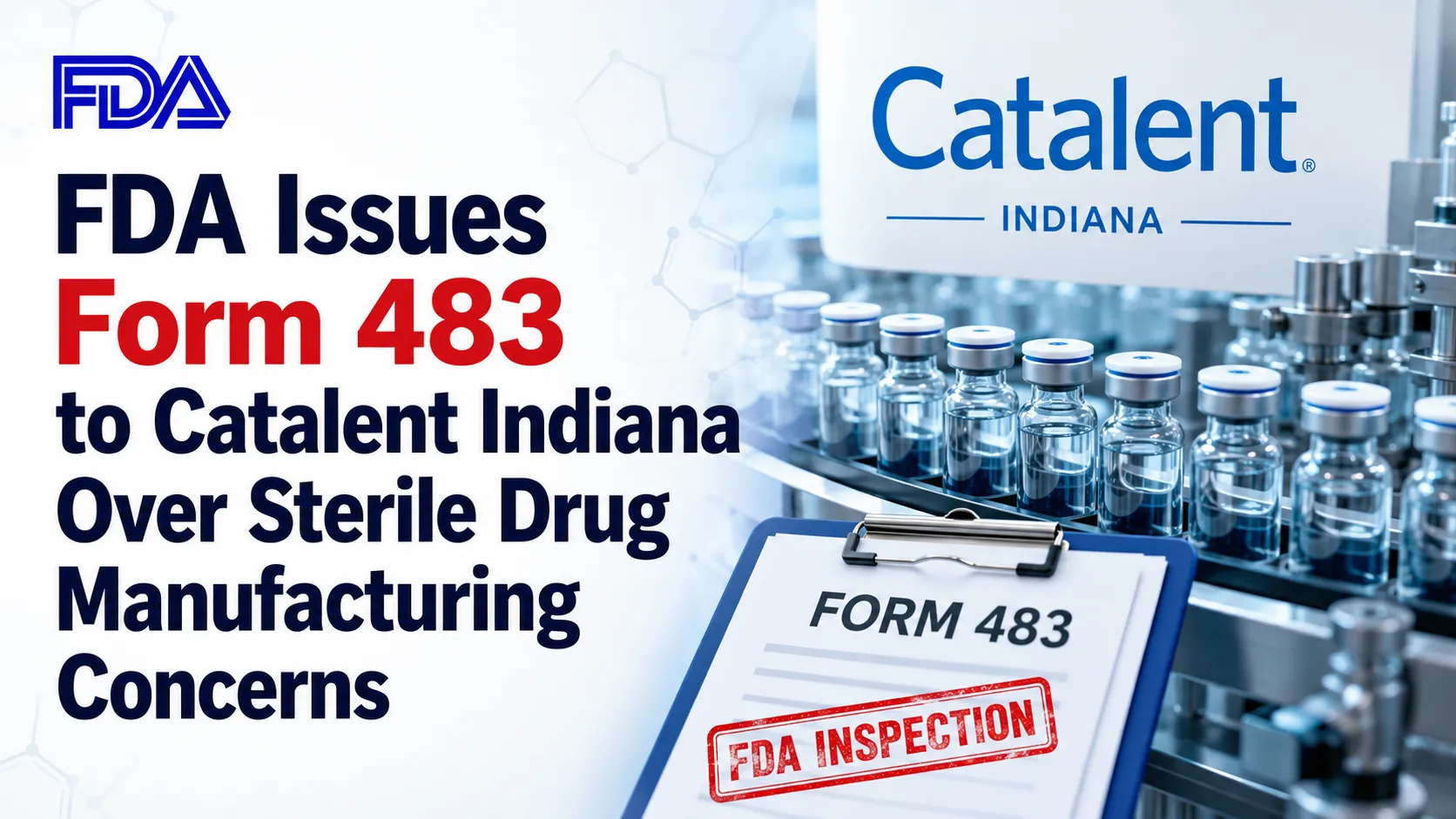 FDA Issues Form 483 to Catalent Indiana Over Sterile Drug Manufacturing Concerns