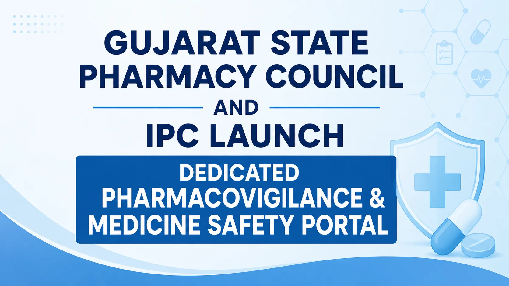 Gujarat State Pharmacy Council and IPC Launch Dedicated Pharmacovigilance & Medicine Safety Portal