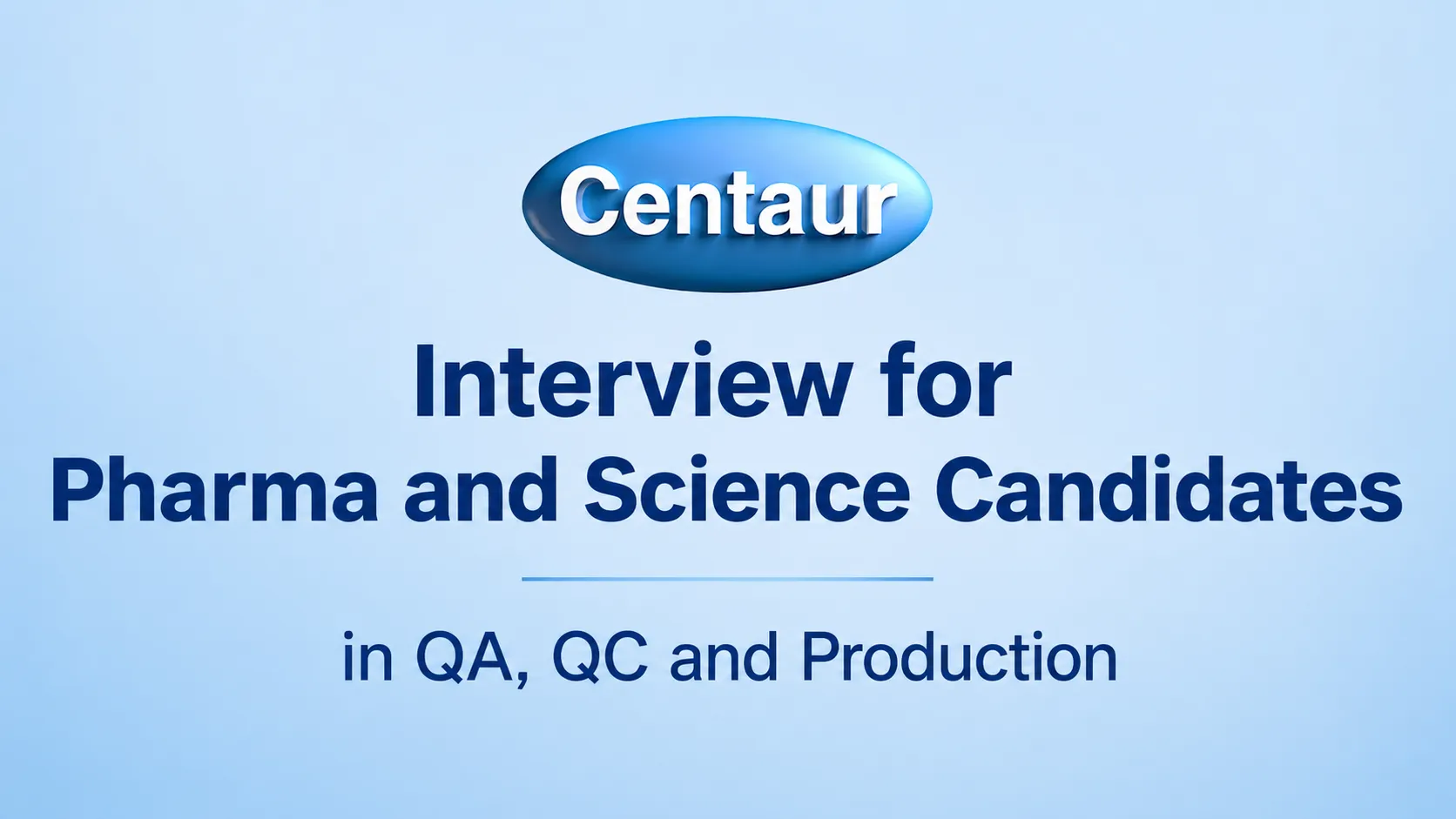 Interview for Pharma and Science candidates in QA, QC and Production at Centaur Pharma