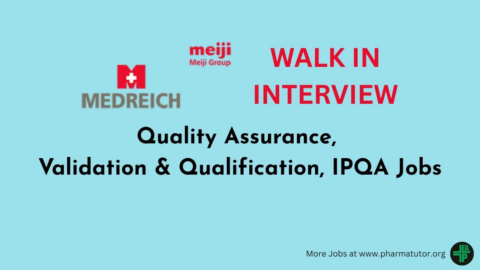 Interview for Quality Assurance, Validation & Qualification, IPQA at Medreich Limited
