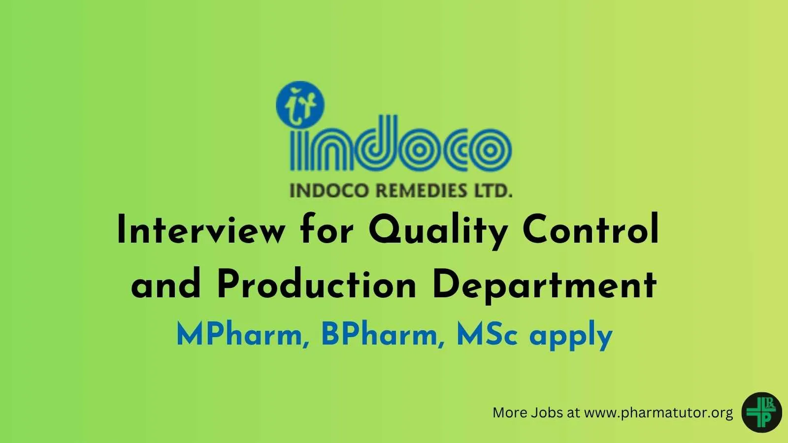 Interview for Quality Control and Production Department at Indoco Remedies