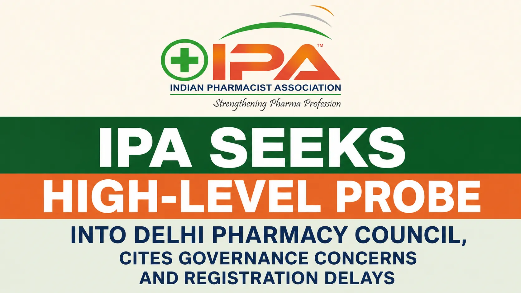 IPA Seeks High-Level Probe into Delhi Pharmacy Council, Cites Governance Concerns and Registration Delays