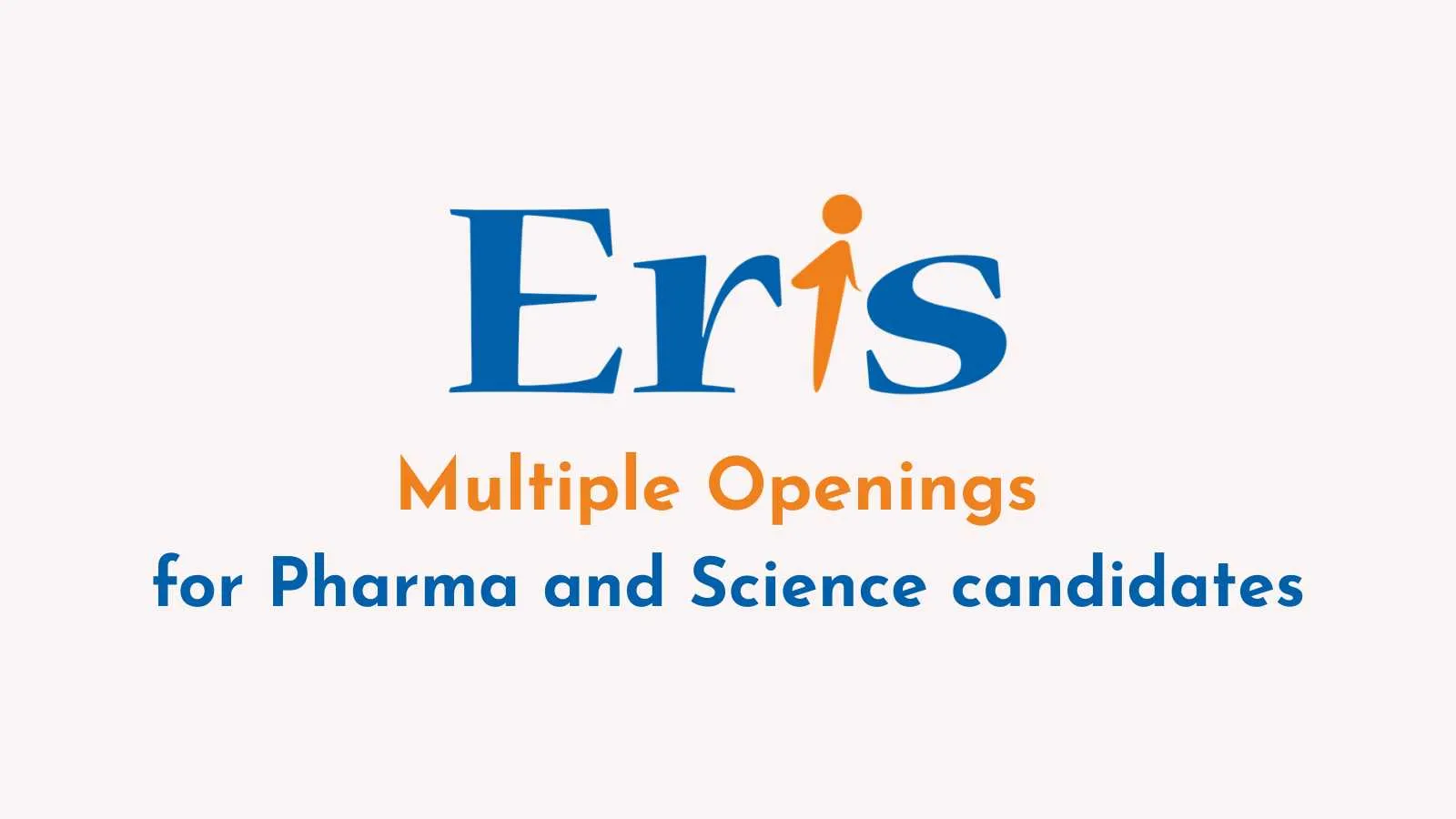 Multiple Openings for Pharma and Science candidates at Eris Therapeutics Ltd