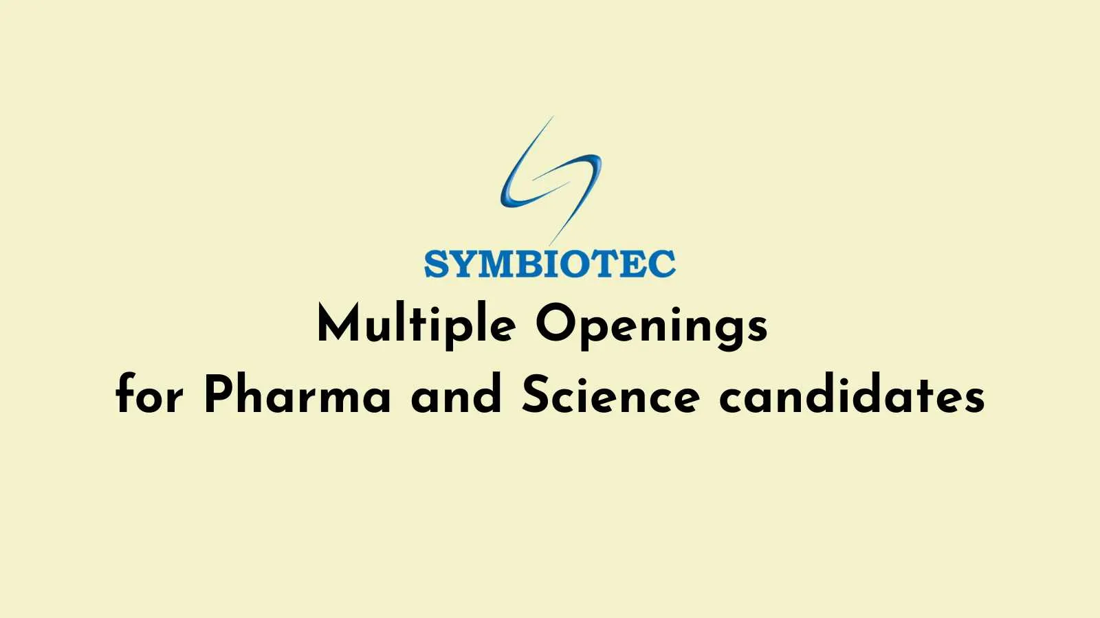 Multiple Openings for Pharma and Science candidates at Symbiotec Zenfold Private Limited
