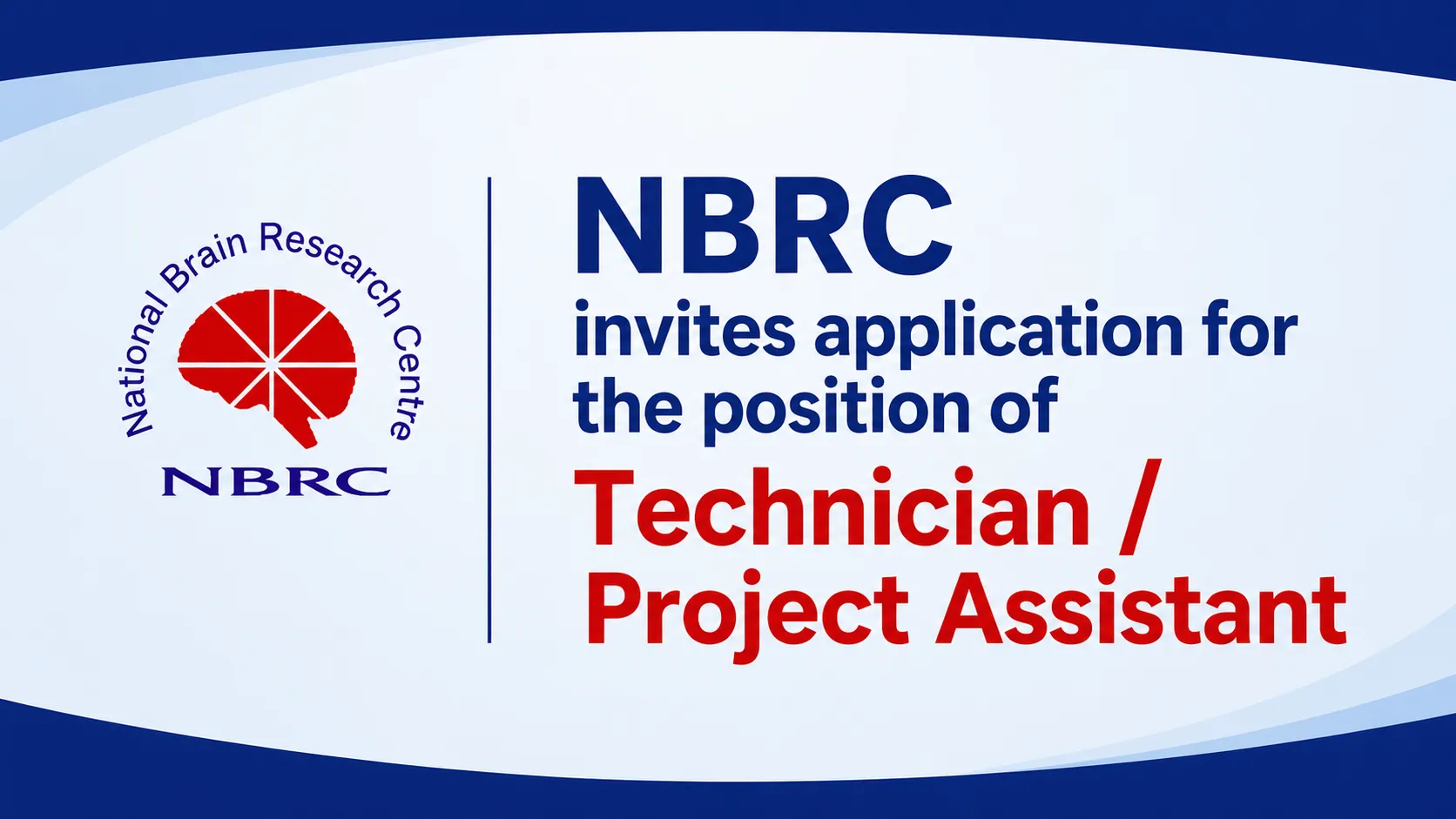 NBRC invites application for the position of Technician / Project Assistant
