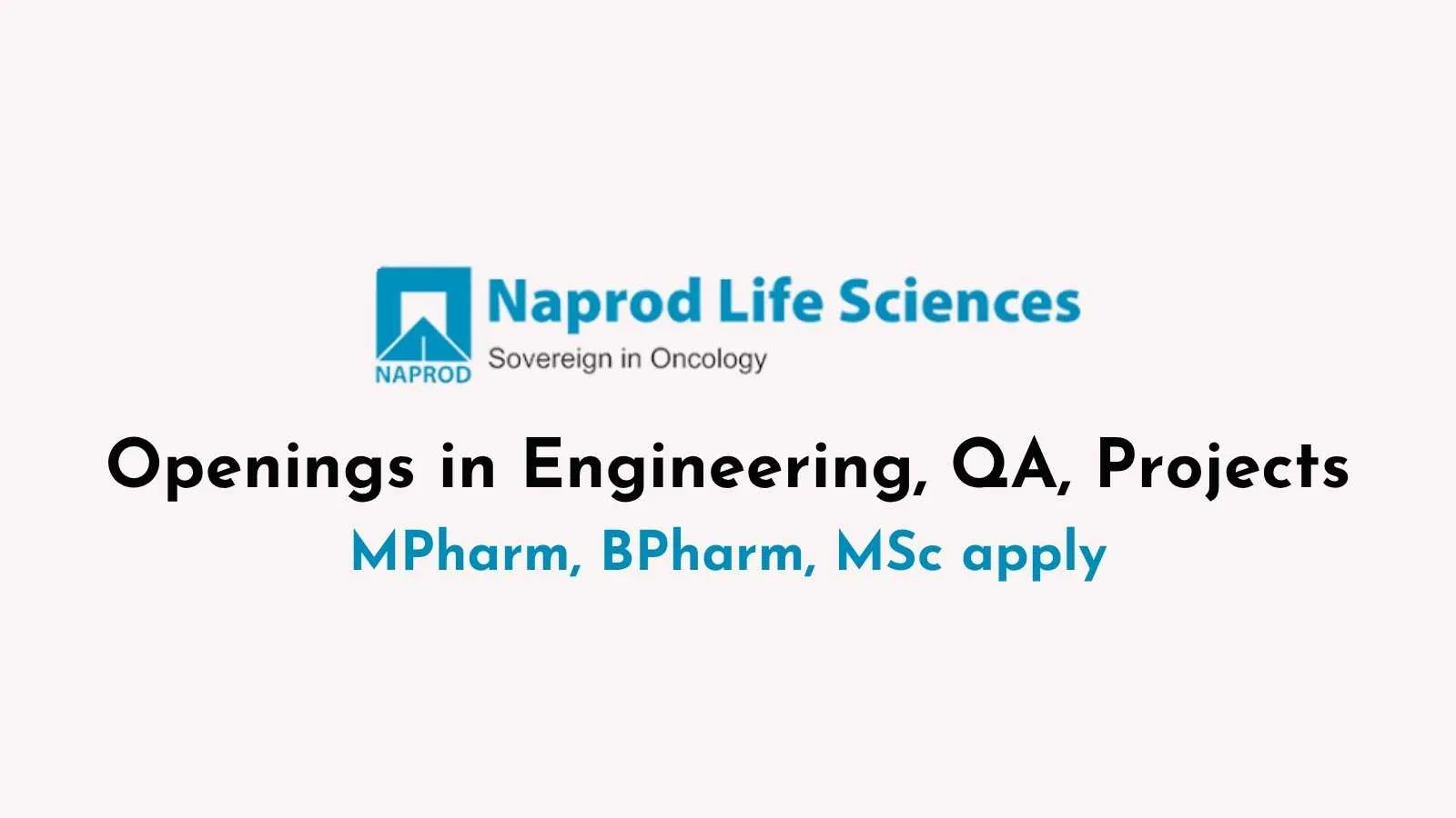Openings in Engineering, QA, Projects at Naprod Life Sciences
