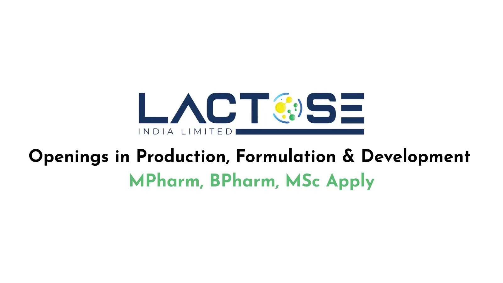 Openings in Production, Formulation & Development at Lactose India Limited