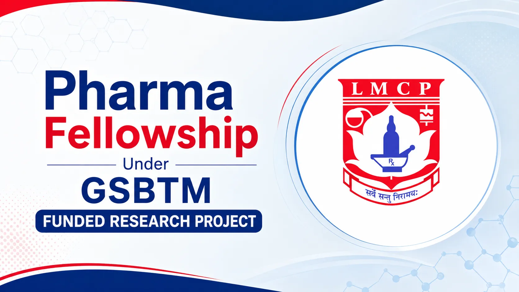 Pharma Fellowship under GSBTM funded research project at L M. College of Pharmacy