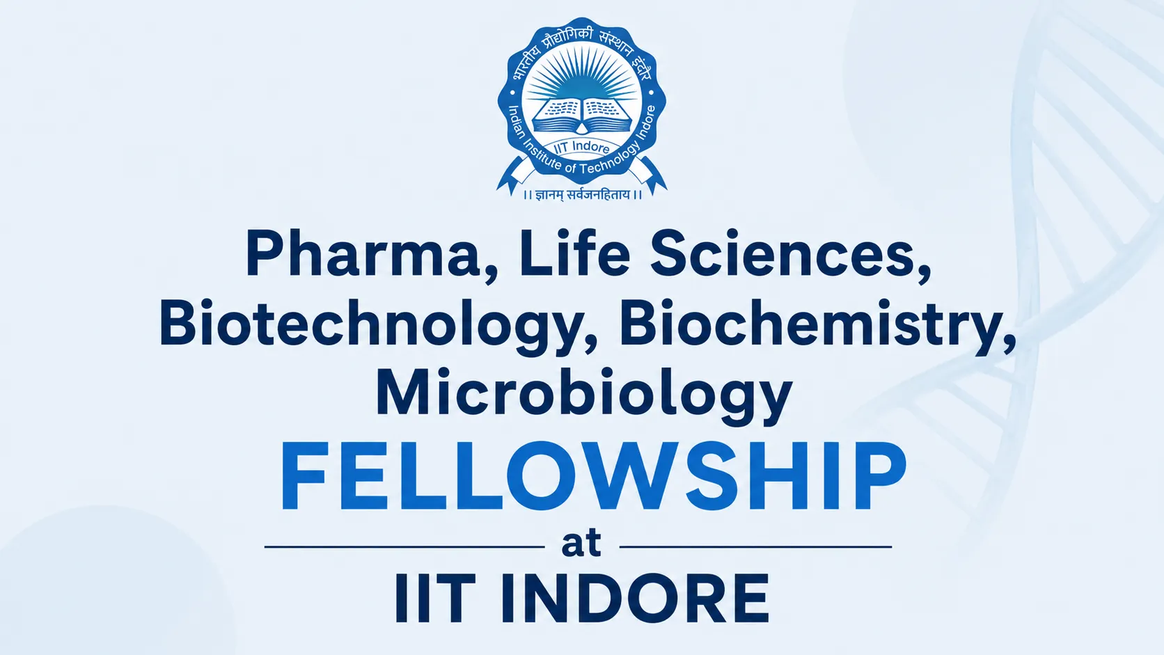 Pharma, Life Sciences, Biotechnology, Biochemistry, Microbiology Fellowship at IIT Indore