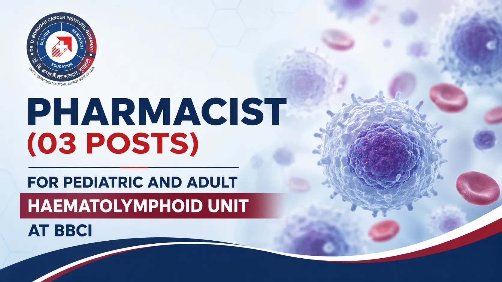 Pharmacists for Pediatric and Adult Haematolymphoid Unit at BBCI