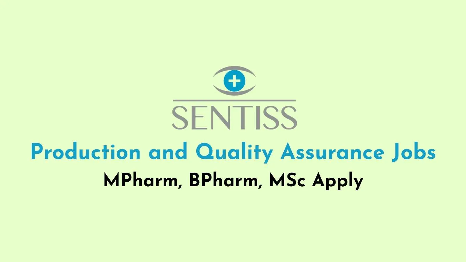 Production and Quality Assurance Jobs at Sentiss Pharma