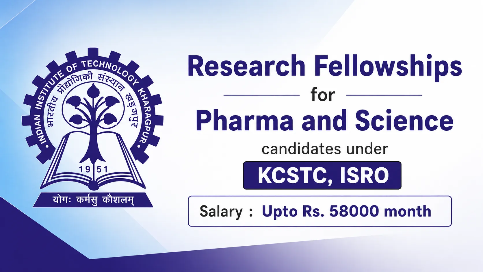 Research Fellowships for Pharma and Science candidates under KCSTC, ISRO at IIT KHARAGPUR