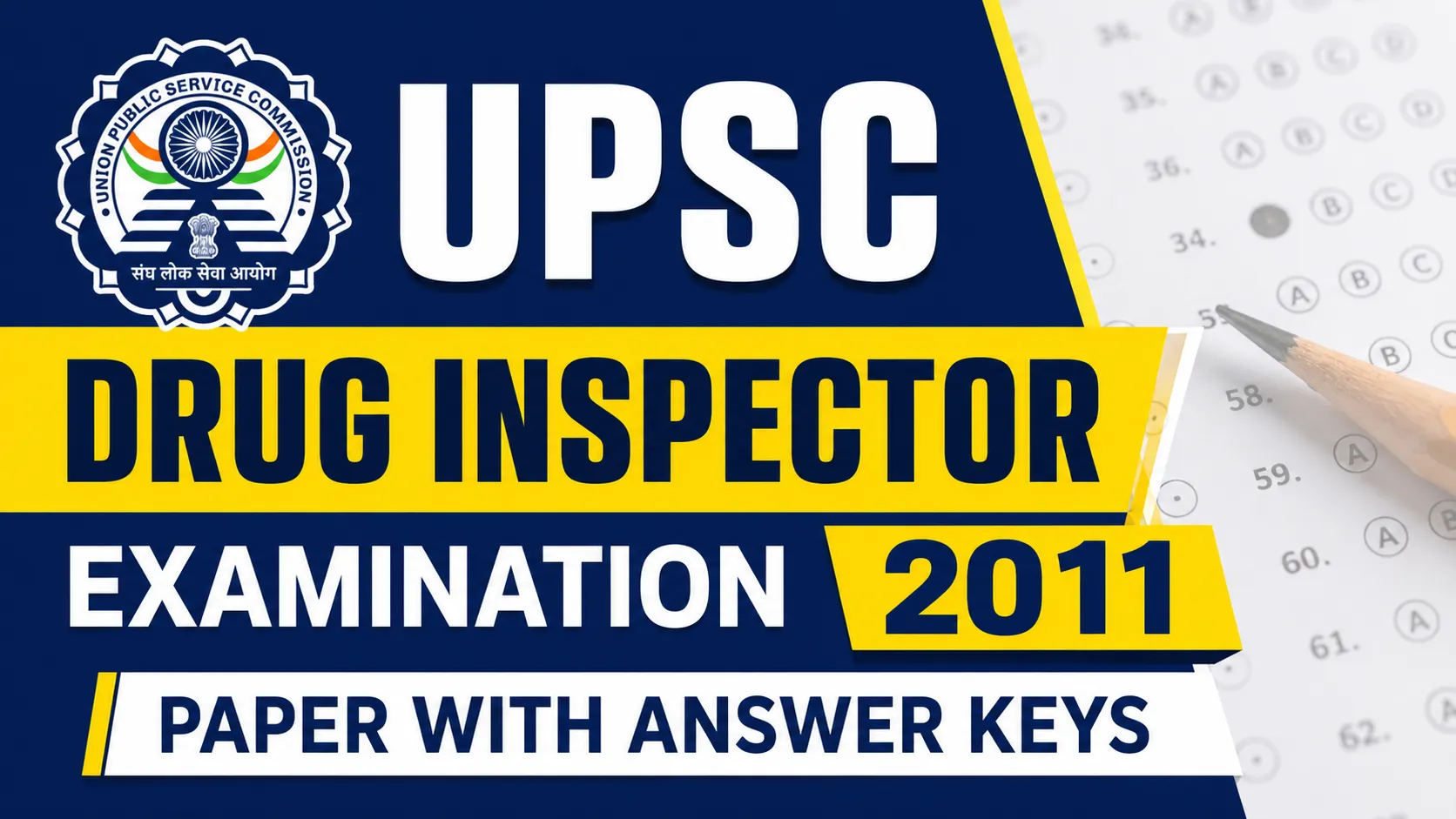 UPSC DRUG INSPECTOR EXAMINATION 2011 paper with Answer keys