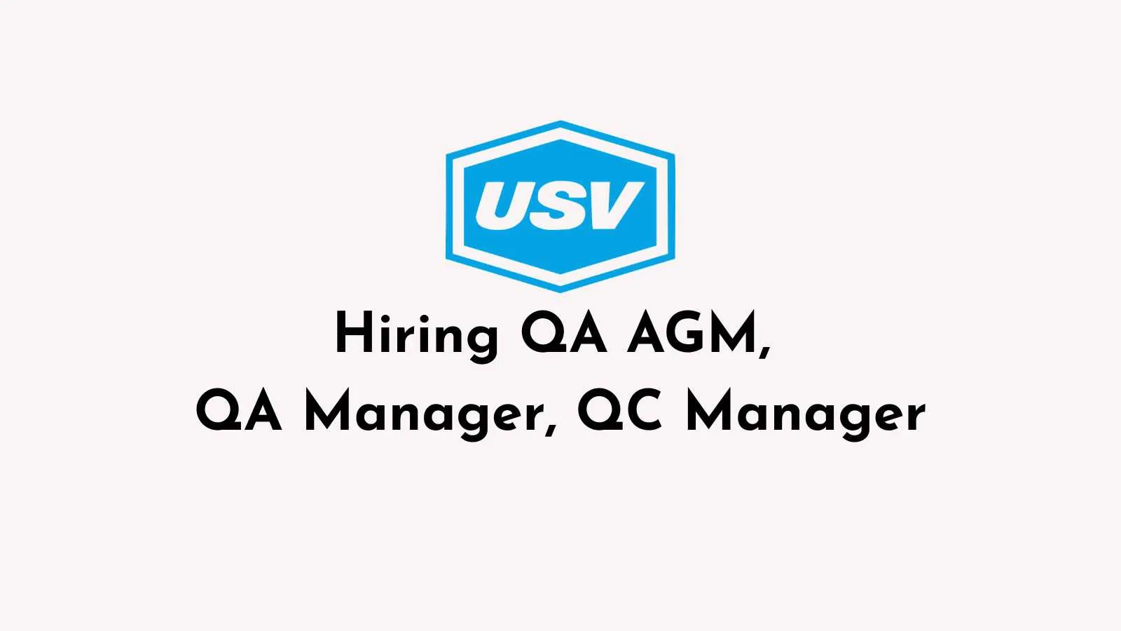 USV Private Limited Hiring QA AGM, QA Manager, QC Manager