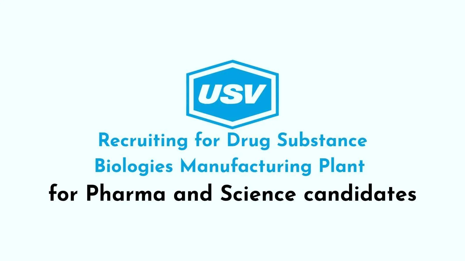 USV Private Limited Recruiting for Drug Substance Biologies Manufacturing Plant