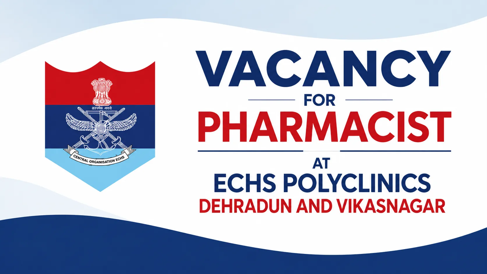 Vacancy for Pharmacist at ECHS Polyclinics Dehradun and Vikasnagar