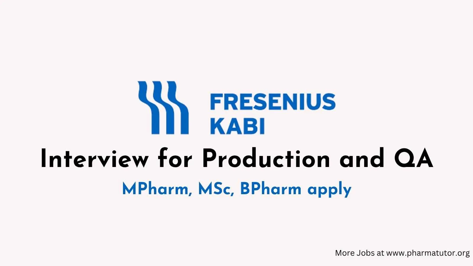 Walk in Interview for Production and QA at Fresenius Kabi