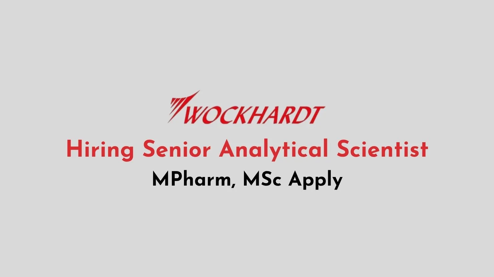 Wockhardt Ltd Hiring Senior Analytical Scientist