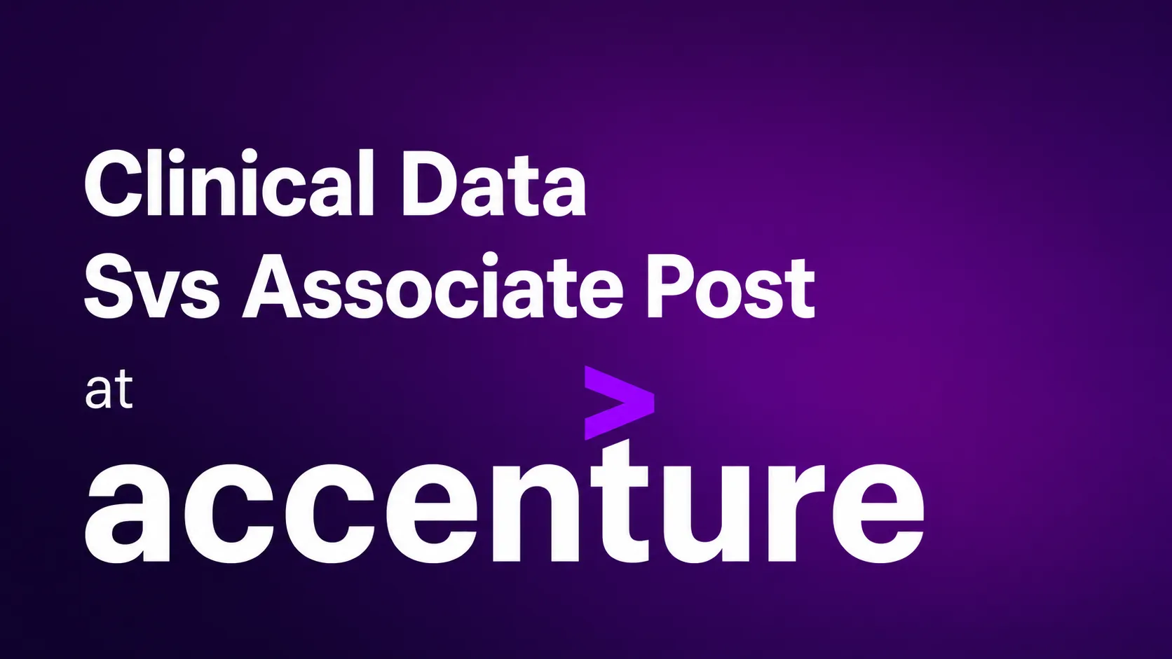 Work as Clinical Data Svs Associate at Accenture