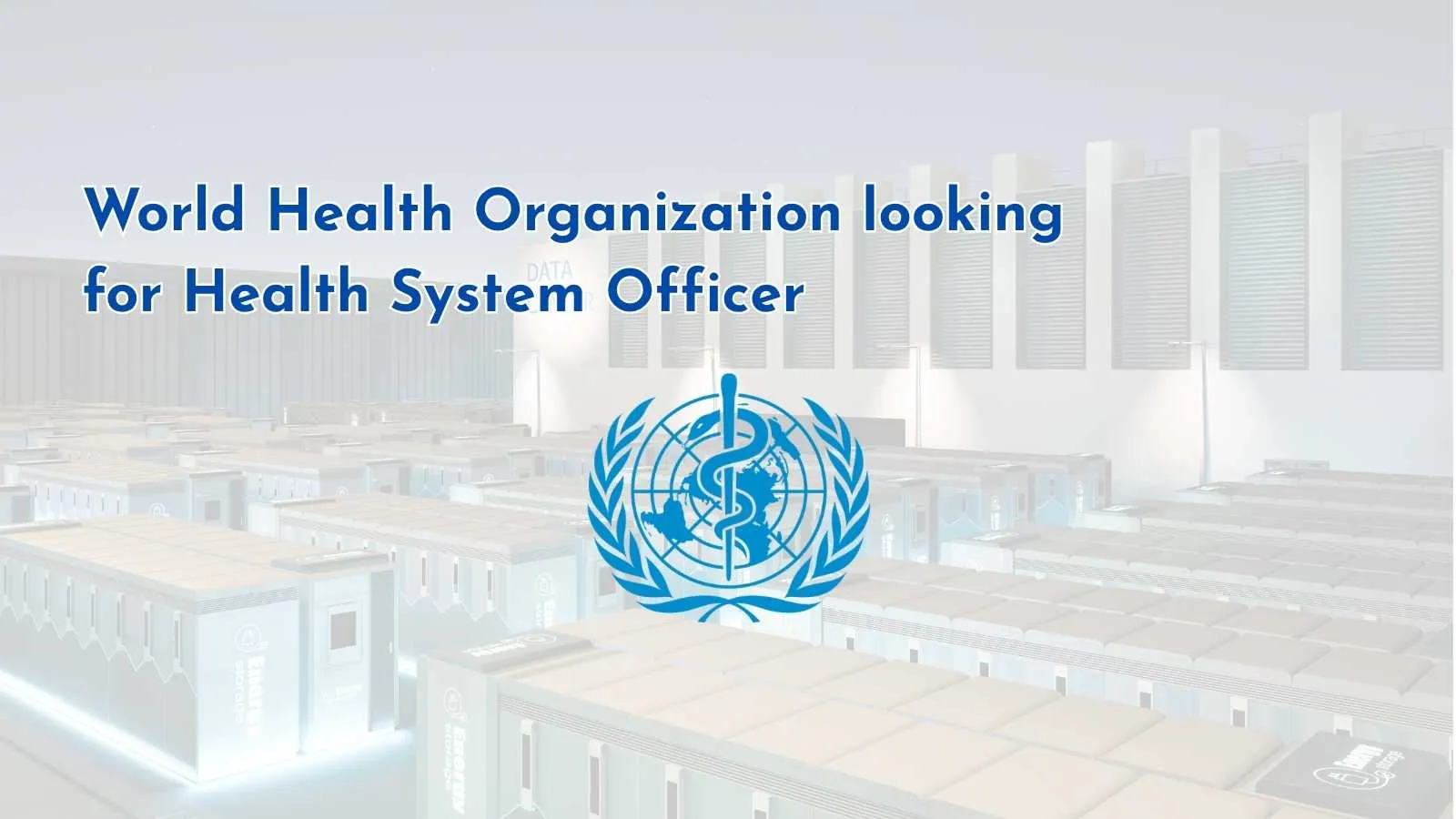 World Health Organization looking for Health System Officer