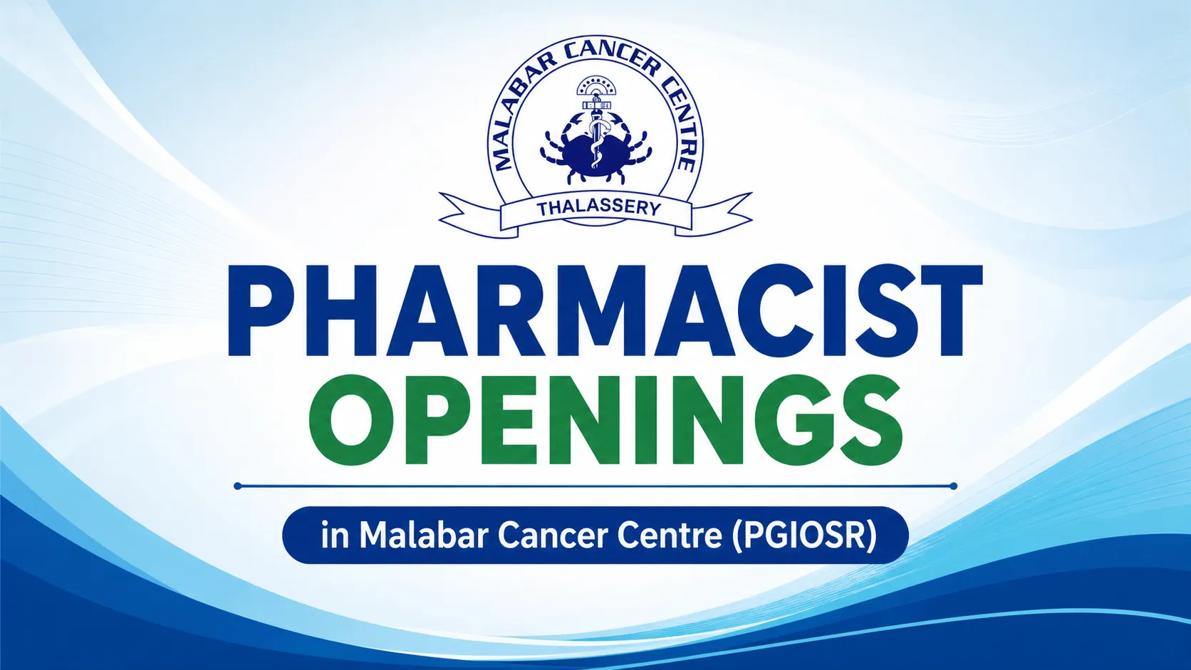 Pharmacist Openings in Malabar Cancer Centre