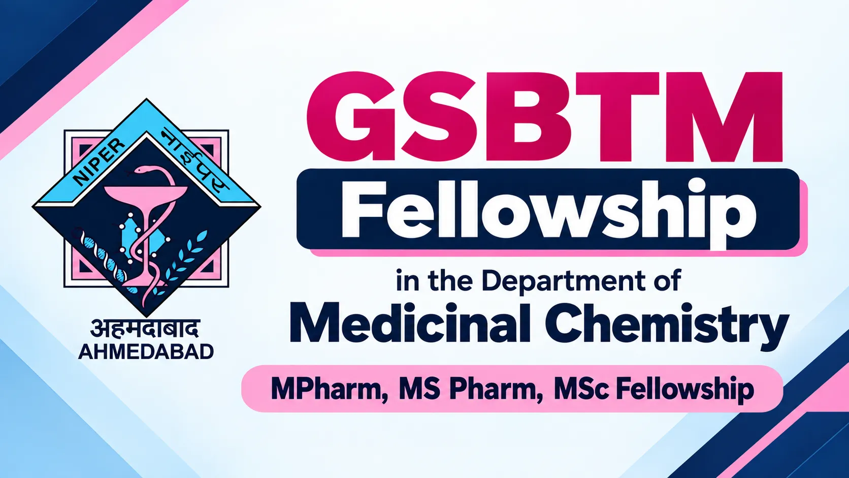 GSBTM Fellowship in the Department of Medicinal Chemistry, NIPER