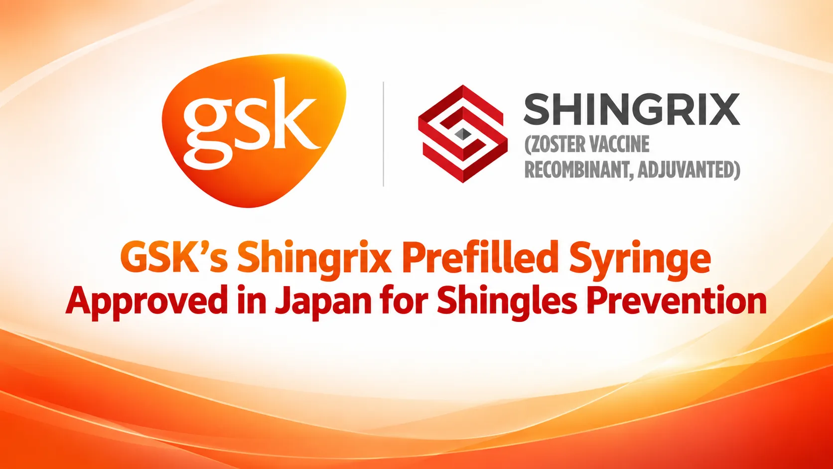 GSK’s Shingrix Prefilled Syringe Approved in Japan for Shingles Prevention