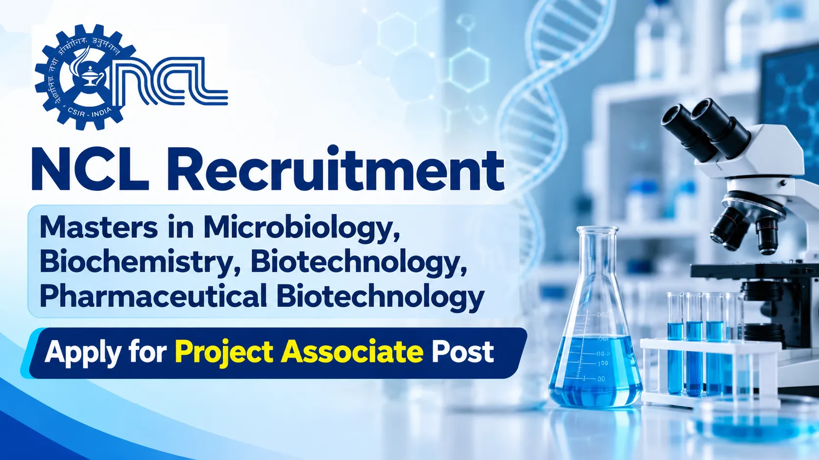 NCL Recruitment - Masters in Microbiology, Biochemistry, Biotechnology, Pharmaceutical Biotechnology Apply for Project Associate Post