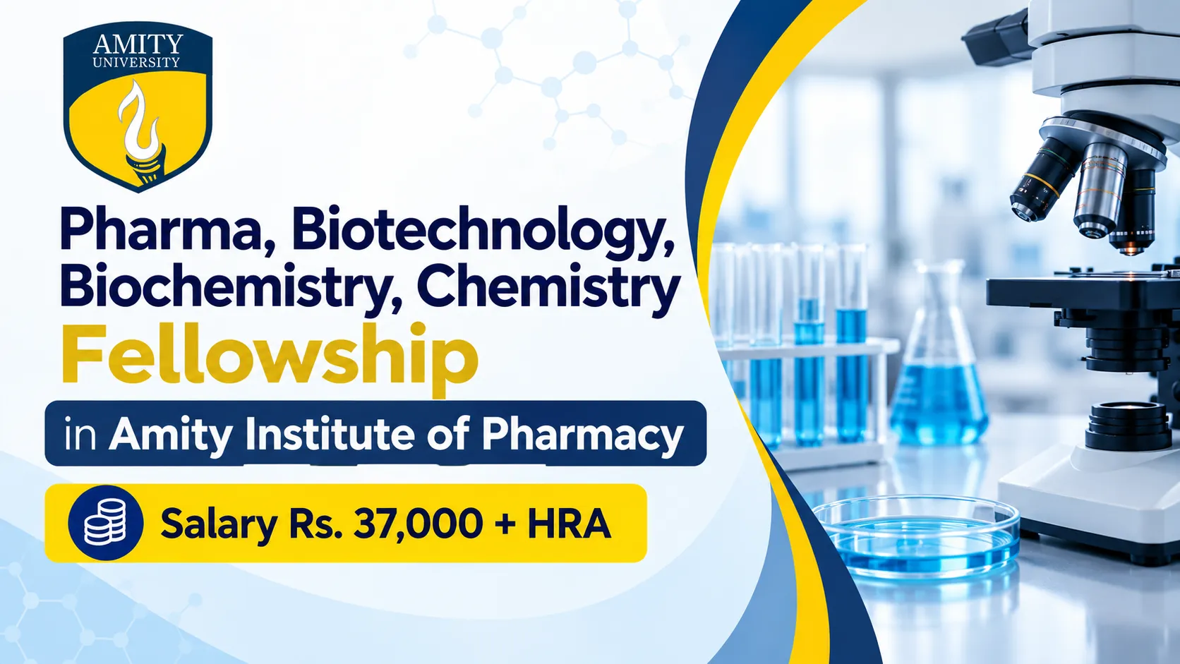 Pharma, Biotechnology, Biochemistry, Chemistry Fellowship in Amity Institute of Pharmacy