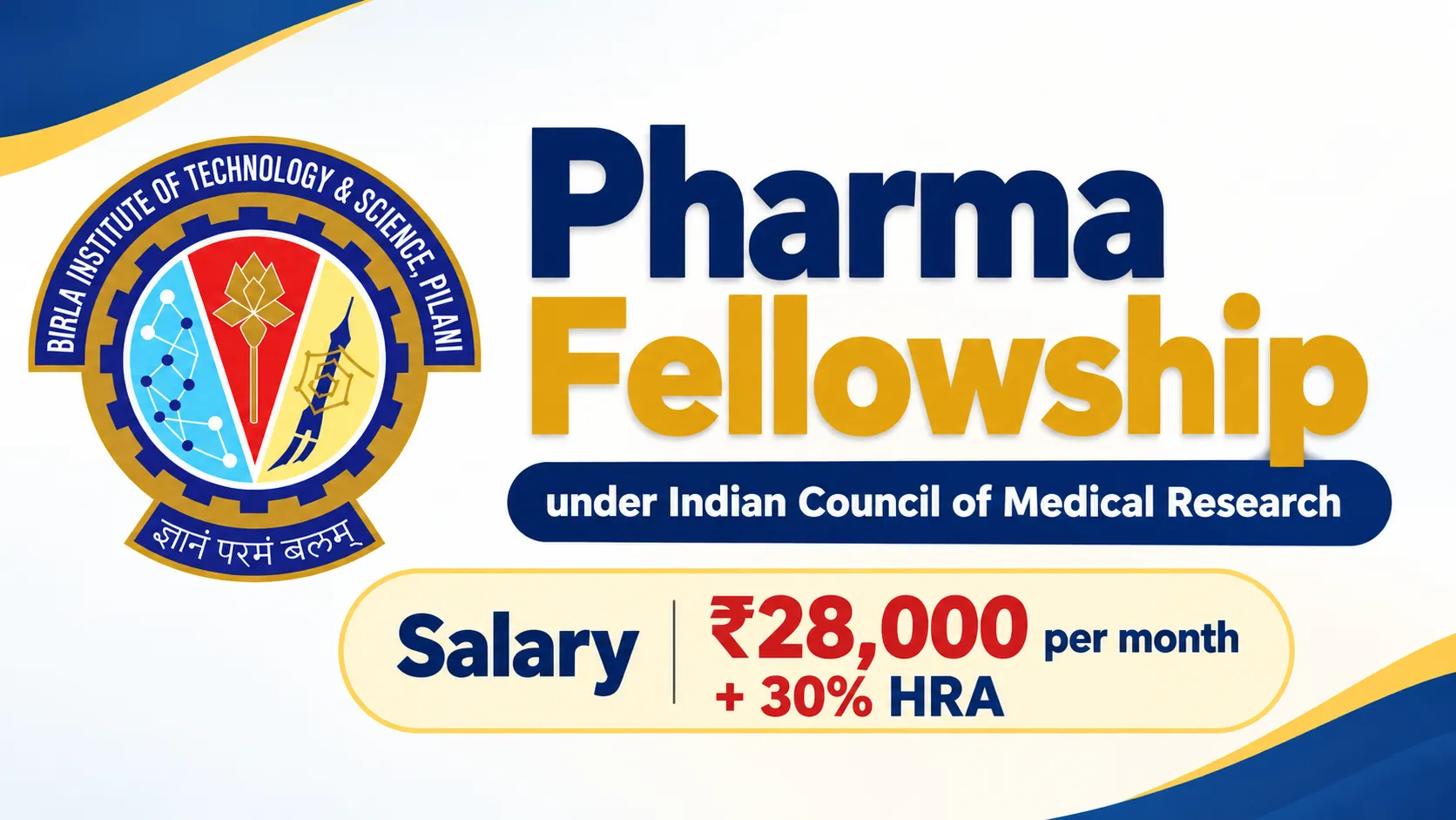 Pharma Fellowship under Indian Council of Medical Research, BITS Pilani Hyderabad Campus