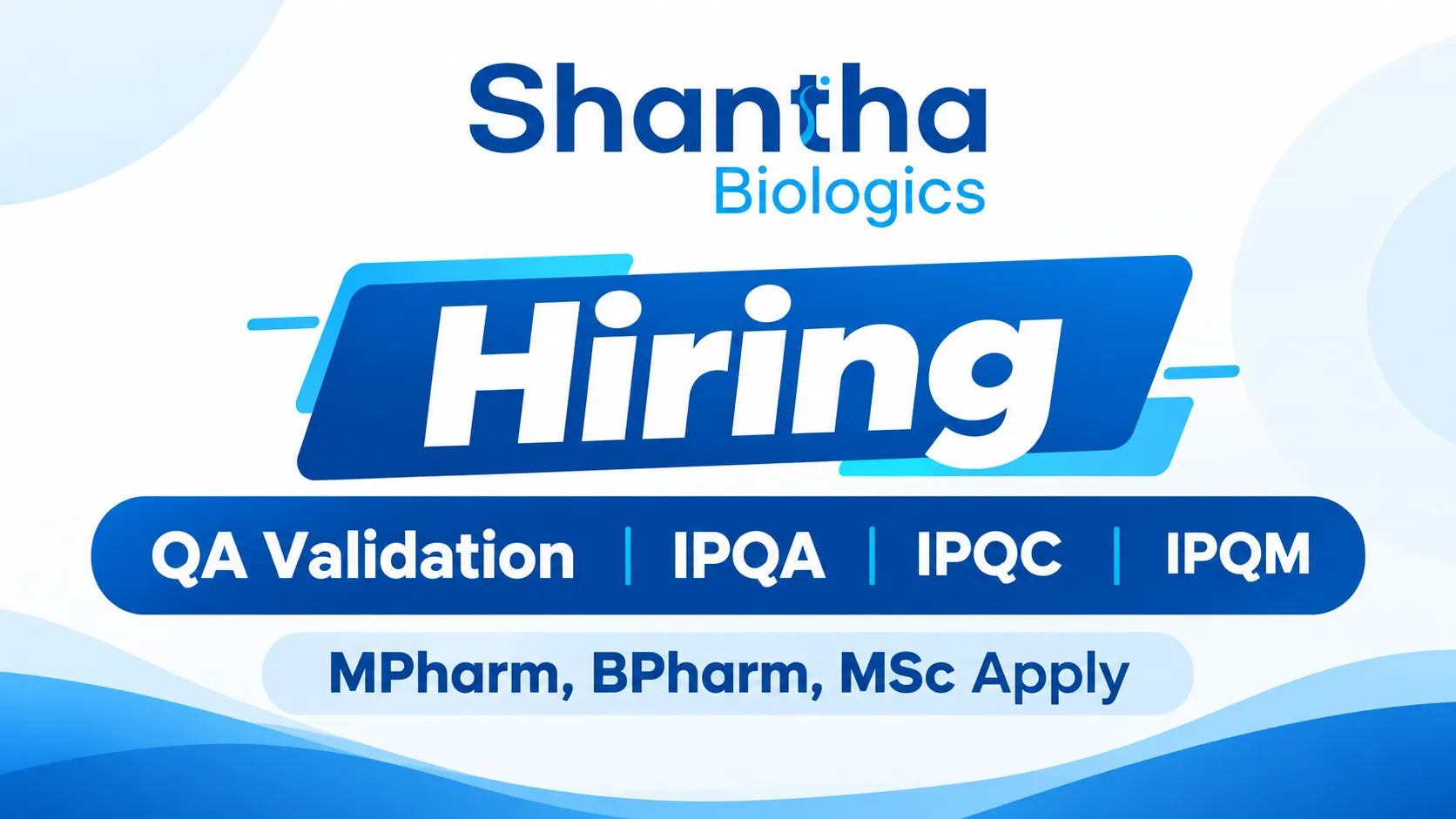 Shantha Biologics Hiring for QA Validation, IPQA, IPQC, IPQM