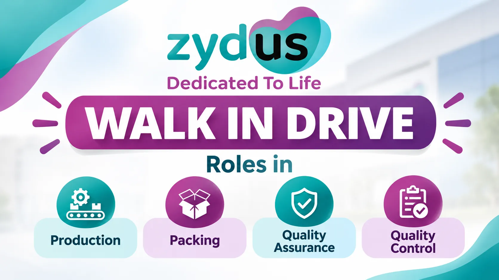 Zydus Life Sciences Walk in Drive : Roles in Production, Packing, Quality Assurance and Control