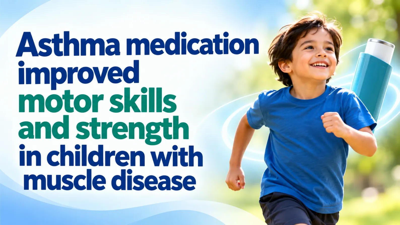 Asthma medication improved motor skills and strength in children with muscle disease