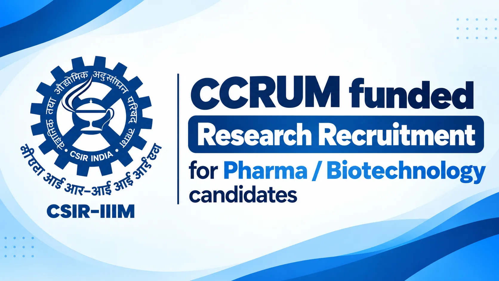 CCRUM funded Research Recruitment for Pharma / Biotechnology candidates at IIIM