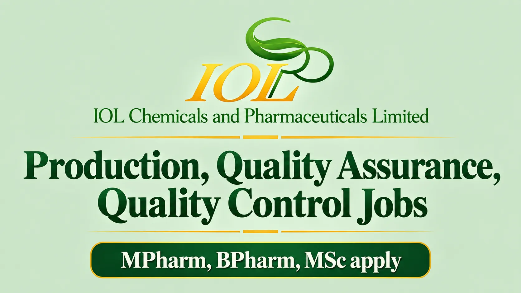 IOL Chemicals and Pharmaceuticals Limited Openings : Production, Quality Assurance, Quality Control Jobs