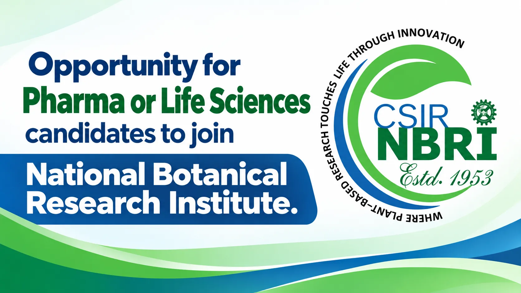 Opportunity for Pharma or Life Sciences candidates to join National Botanical Research Institute