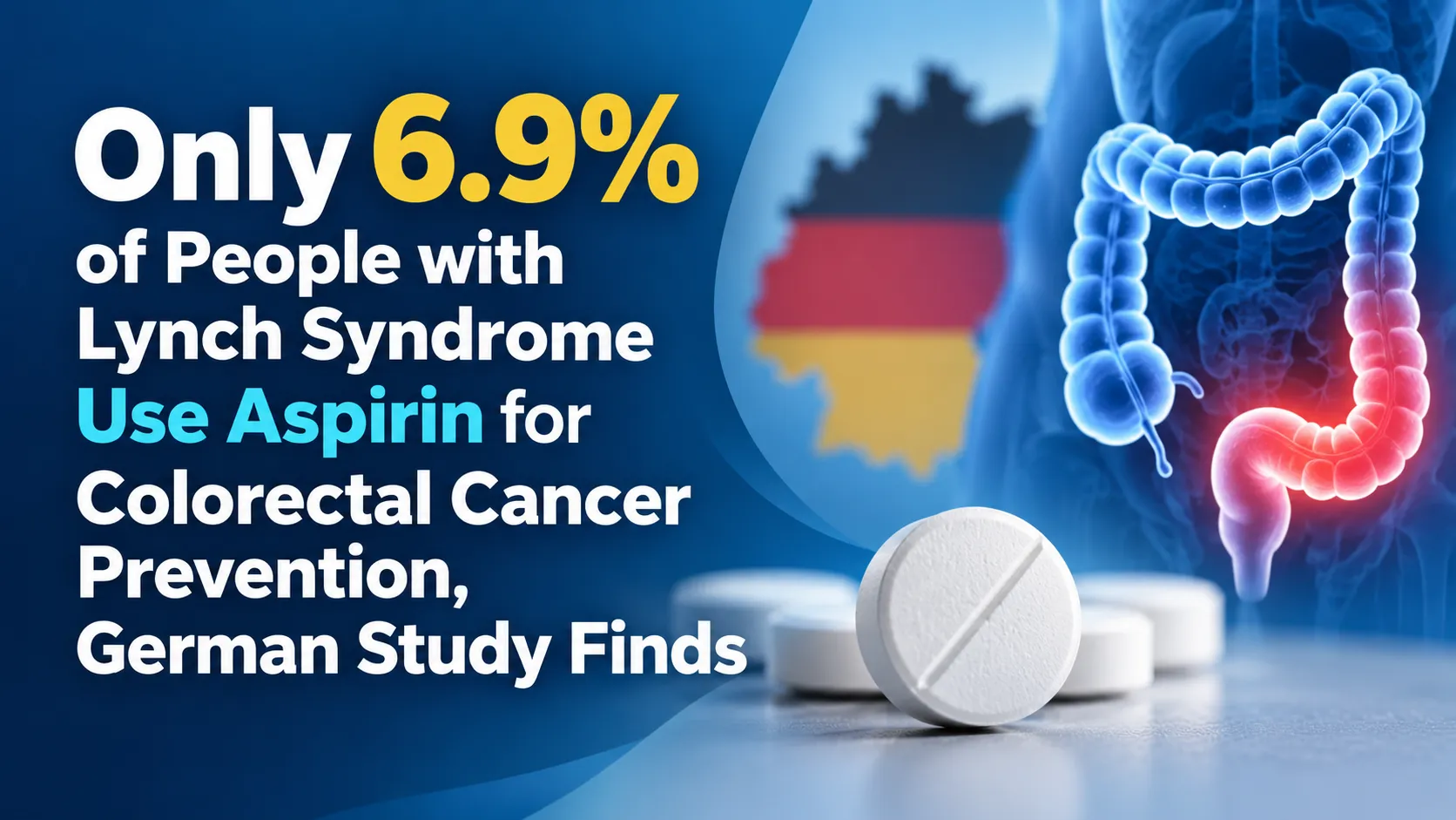 Only 6.9% of People with Lynch Syndrome Use Aspirin for Colorectal Cancer Prevention, German Study Finds