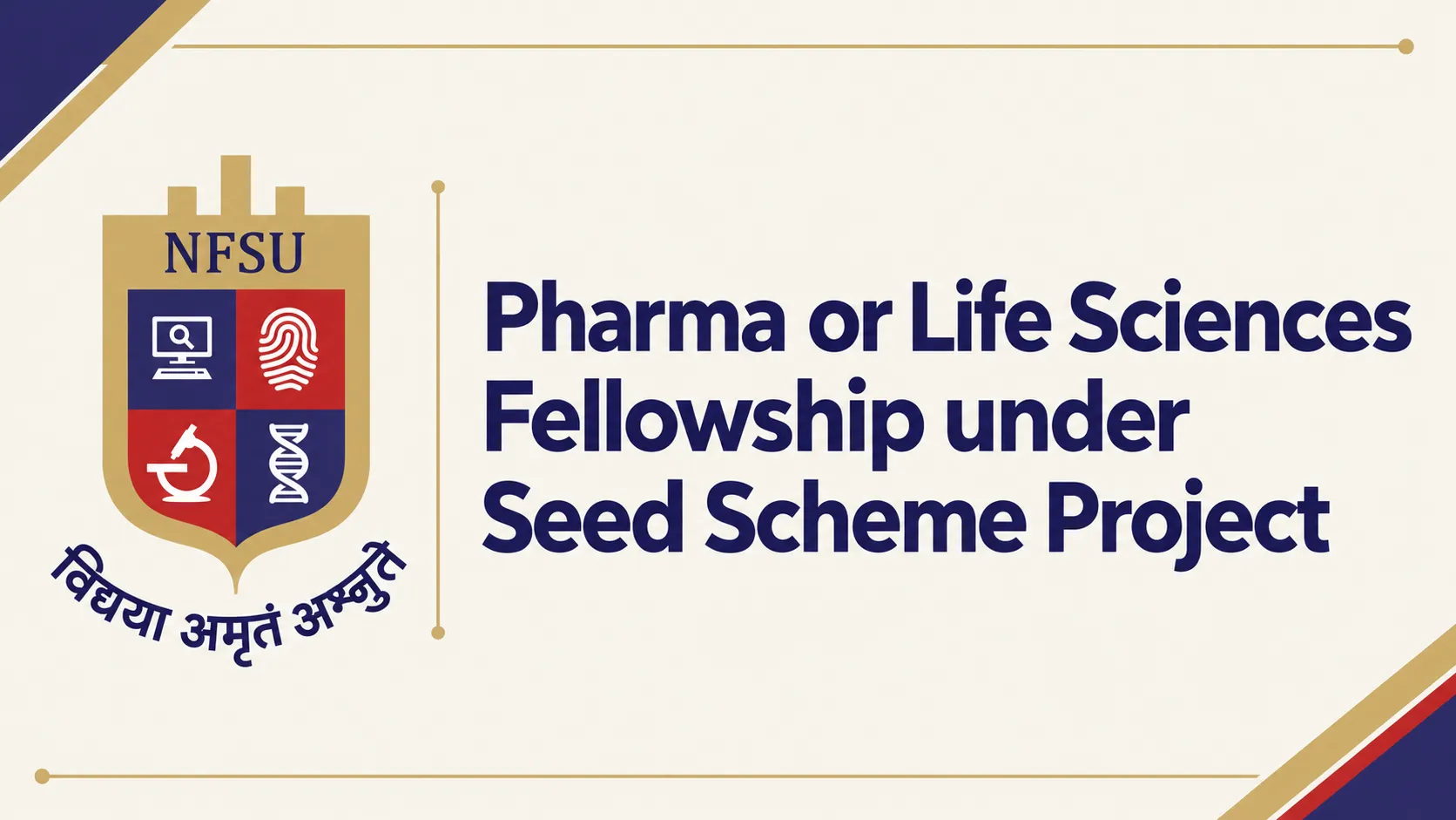 Pharma or Life Sciences Fellowship under Seed Scheme Project, NFSU