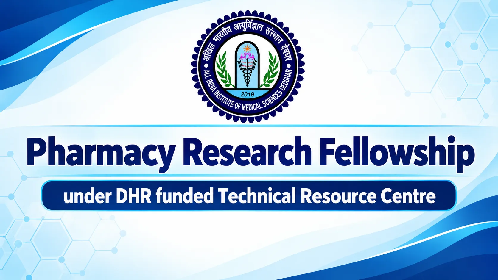 Pharmacy Research Fellowship under DHR funded Technical Resource Centre