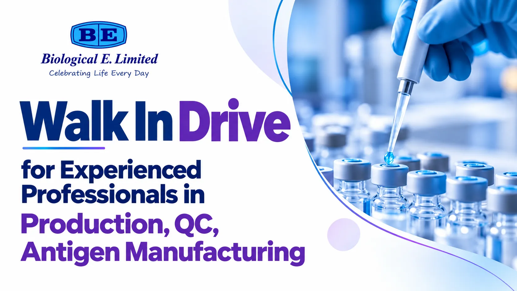 Walk In Drive for Experienced Professionals in Production, QC, Antigen Manufacturing at Biological E
